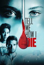 Tell Me How I Die 2016 Full Movie Free Download Bluray