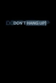 Dont Hang Up 2016 Full Movie Free Download