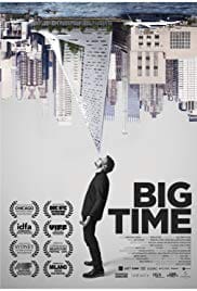 Big Time 2017 Full Movie Download Free HD 720p Big Time 2017 Full Movie Download Free HD 720p